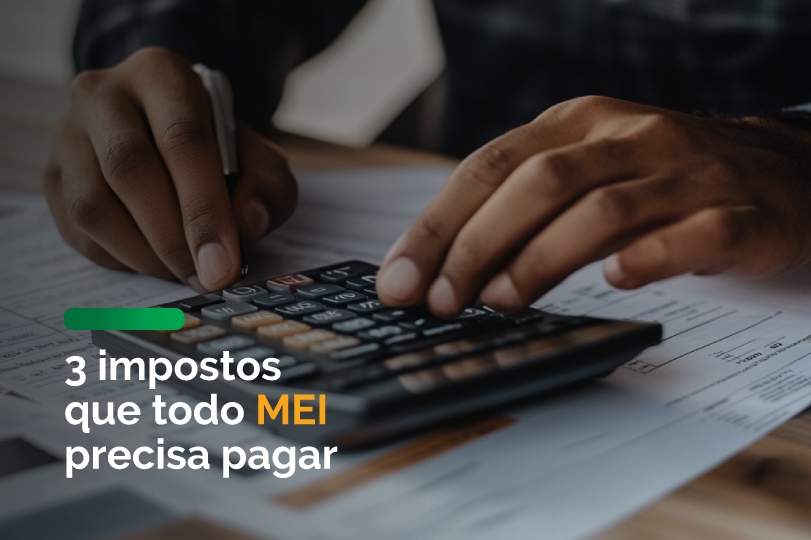 3 impostos que todo MEI precisa pagar