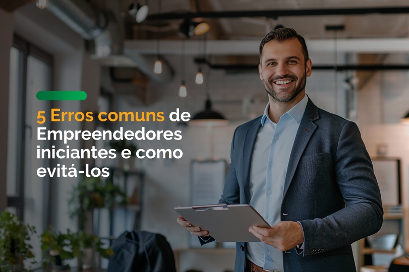 5 Erros comuns de Empreendedores iniciantes e como evitá-los.