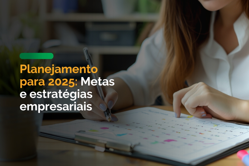 Planejamento para 2025: metas e estratégias empresariais