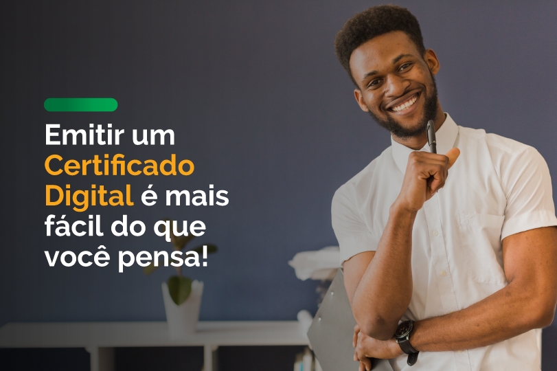Emitir um Certificado Digital é mais fácil do que você pensa!