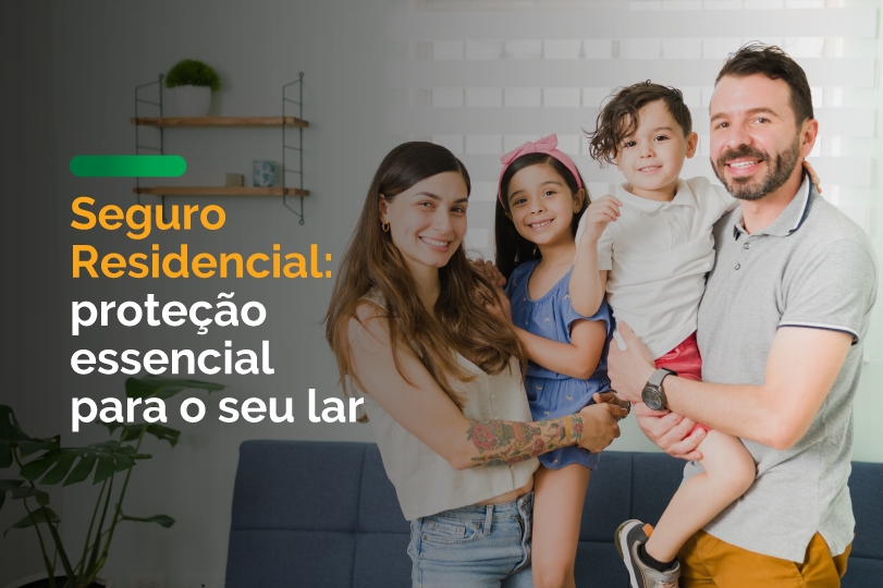 Seguro Residencial: proteção essencial para o seu lar