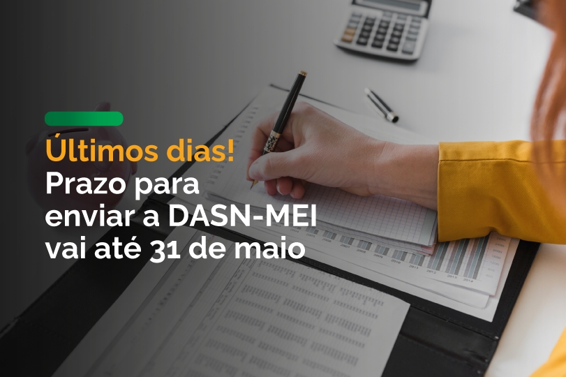 Últimos dias! Prazo para enviar a DASN-MEI vai até 31 de maio
