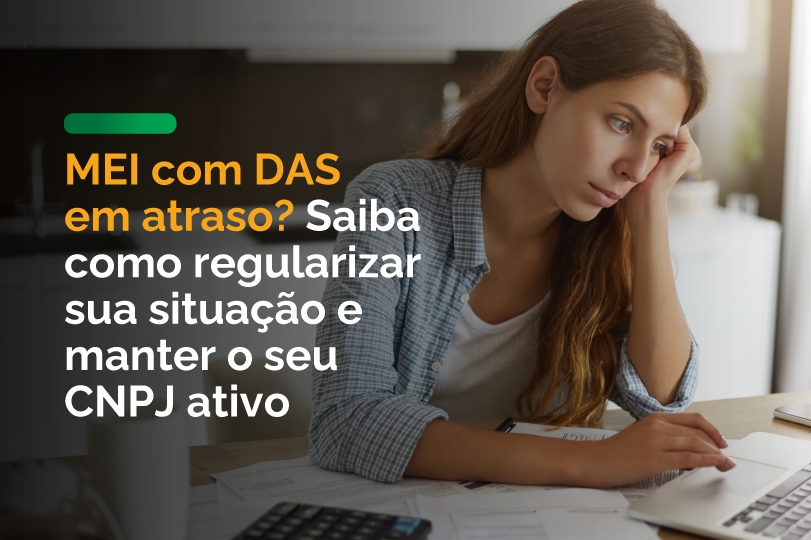 MEI com DAS em atraso? Saiba como regularizar sua situação e manter o CNPJ ativo