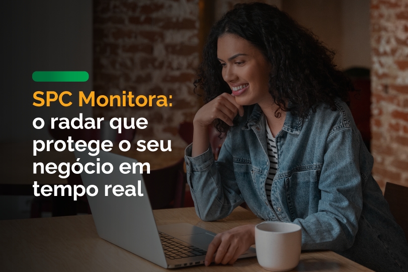 SPC Monitora: o radar que protege o seu negócio em tempo real