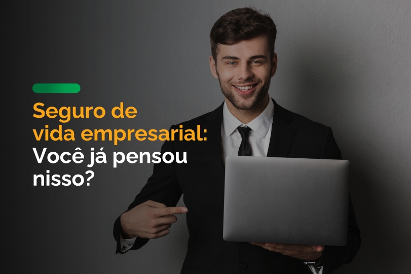 Seguro de vida empresarial: Você já pensou nisso?