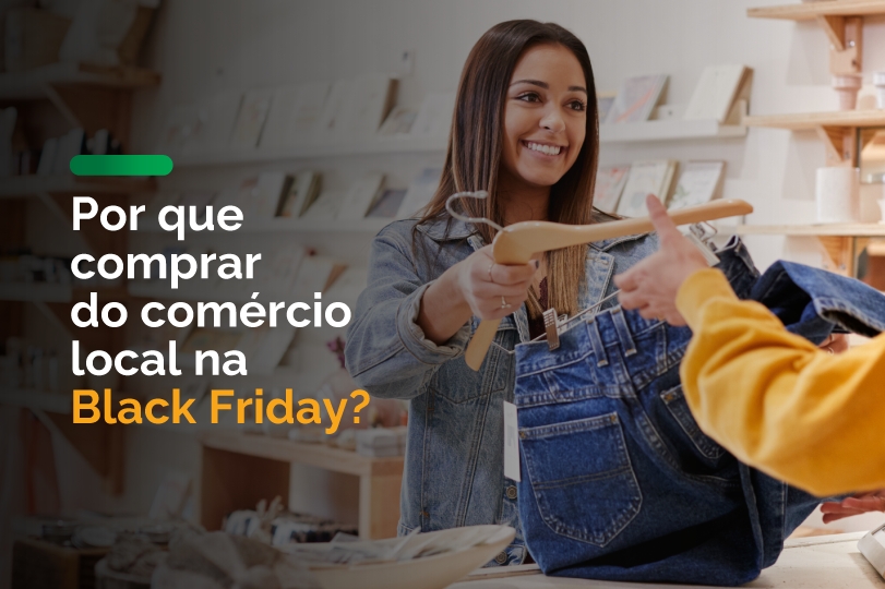 Por que comprar do comércio local na Black Friday?