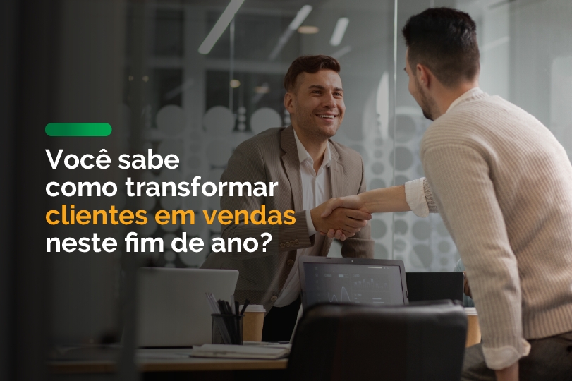 Você sabe como transformar clientes em vendas neste fim de ano?