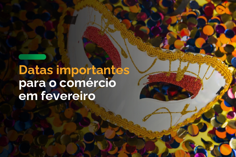Datas importantes para o comércio em fevereiro: oportunidades para vender mais com estratégia