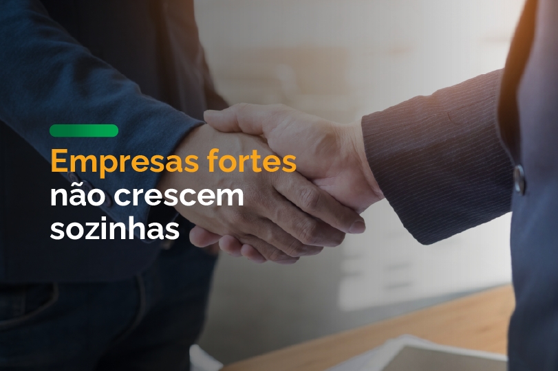 Empresas fortes não crescem sozinhas