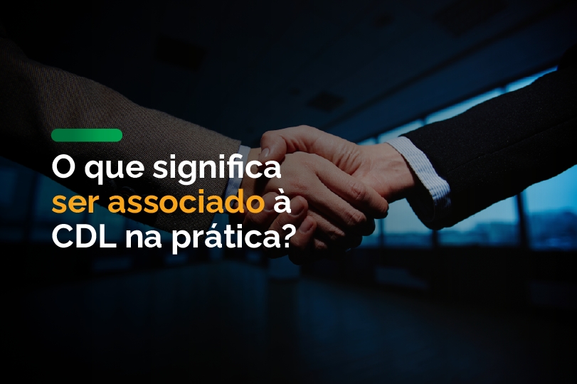 O que significa ser associado à CDL na prática?