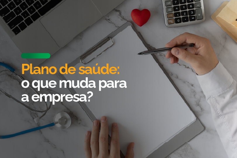 Plano de saúde: o que muda para a empresa?